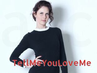 TellMeYouLoveMe