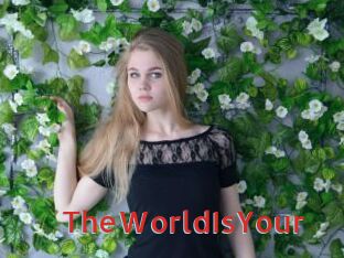 TheWorldIsYour