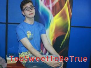 TooSweetToBeTrue