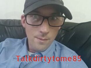 Talkdirtytome85