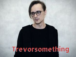 Trevorsomething