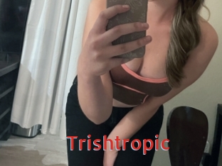 Trishtropic