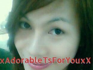 XxAdorableTsForYouxX