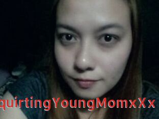 XXxSquirtingYoungMomxXx