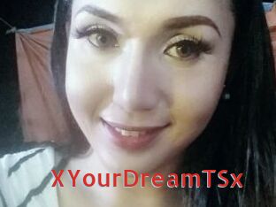 XYourDreamTSx