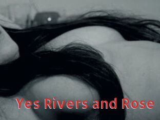 Yes_Rivers_and_Rose