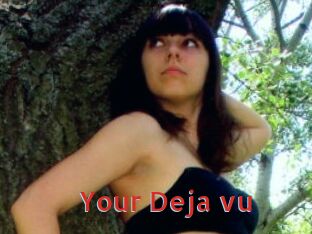 Your_Deja_vu