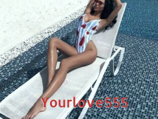 Yourlove555